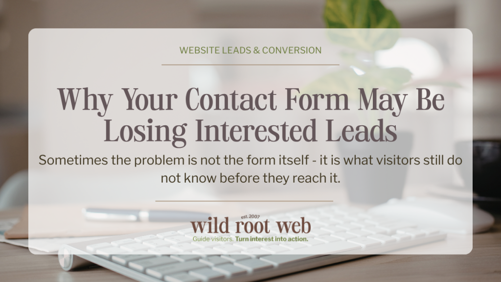 Featured graphic for “Why Your Contact Form May Be Losing Interested Leads,” about helping website visitors understand what they need before reaching out.